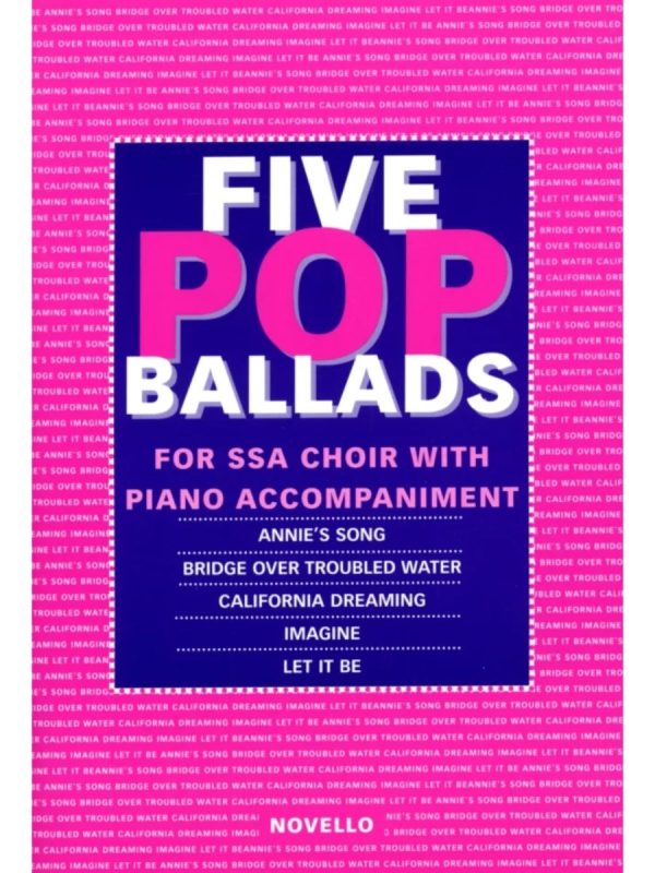 5 Pop Ballads SSA Choir and Piano Accompaniment