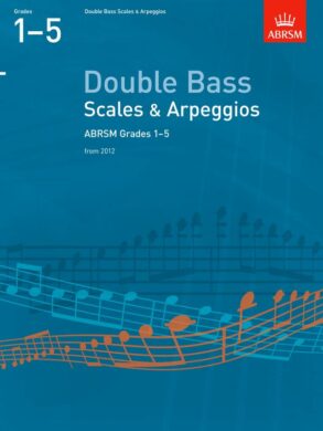 ABRSM Double Bass Scales & Arpeggios | Grades 1-5