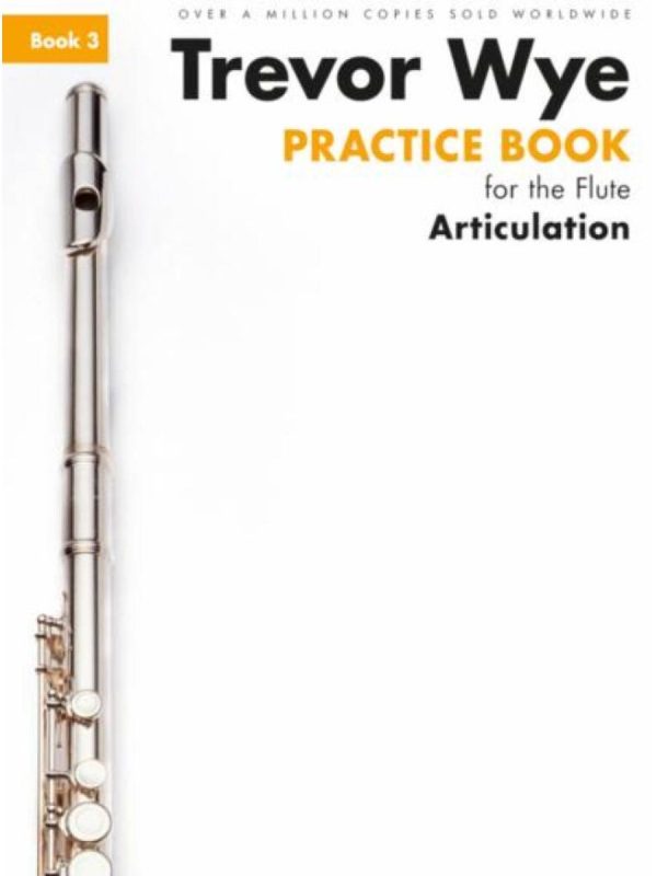 Trevor Wye | Practice Book For the Flute | Book 3 - Articulation