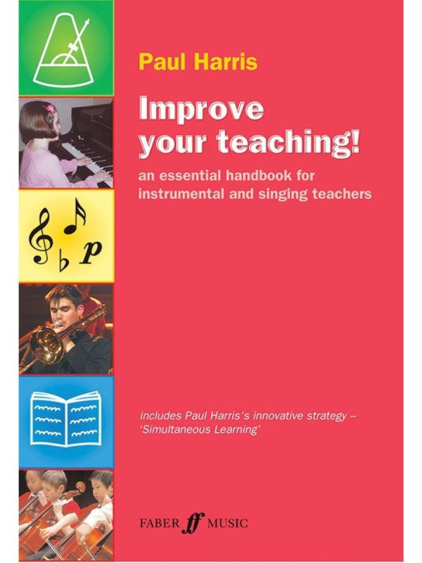 Improve Your Teaching! | An essential handbook for instrumental and singing teacher | By Paul Harris