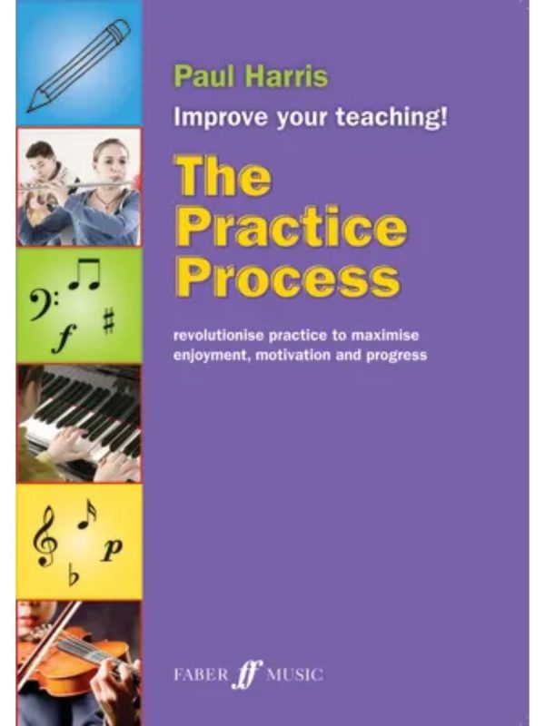 The Practice Process | By Paul Harris | Guiding Pupils in their Practice
